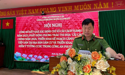 Công an phường Buôn Ma Thuột tổng kết công tác cải cách hành chính năm 2025 và phát động phong trào thi đua cải cách hành chính năm 2026