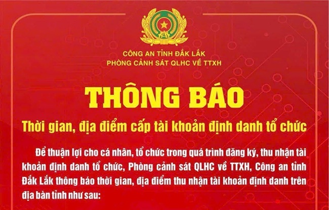 Công an tỉnh Đắk Lắk thông báo thời gian, địa điểm đăng ký tài khoản định danh điện tử cho cơ quan, tổ chức