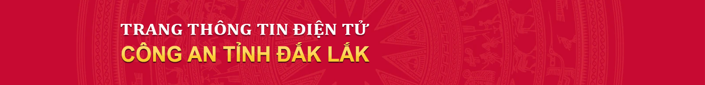 Trang thông tin điện tử Công an tỉnh Đắk Lắk